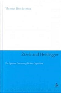 Zizek and Heidegger : The Question Concerning Techno-capitalism (Hardcover)