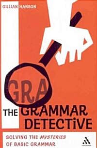 The Grammar Detective : Solving the Mysteries of Basic Grammar (Paperback)