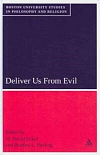 Deliver Us From Evil : Boston University Studies in Philosophy and Religion (Hardcover)