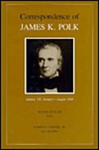 Corr James K Polk Vol 7: James Kvolume 7 (Hardcover)