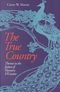 The True Country: Themes in the Fiction of Flannery OConnor (Paperback)