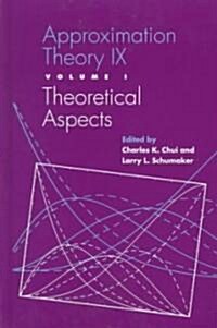Approximation Theory IX: Volume I: Theoretical Aspects (Hardcover)