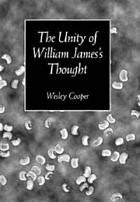 The Unity of William Jamess Thought (Hardcover)