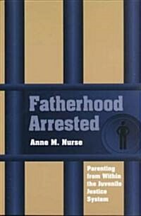 An Fatherhood Arrested: The Memoir of a Vietnam-Era Draft Resister (Hardcover)