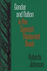 Gender and Nation in the Spanish Modernist Novel (Paperback)