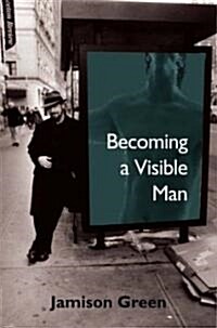 Becoming a Visible Man (Hardcover)