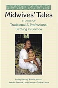 Midwives Tales: Stories of Traditional and Professional Birthing in Samoa (Hardcover)