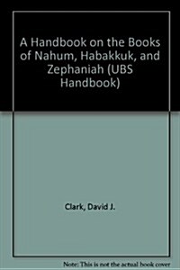 A Handbook on the Books of Nahum, Habakkuk, and Zephaniah (Paperback)