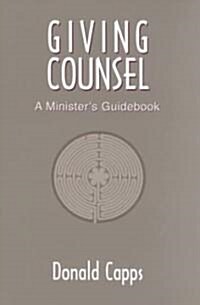 Giving Counsel: A Ministers Guidebook (Paperback)