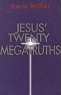 Jesus Twenty Megatruths (Paperback)