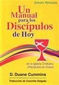 Un Manual Para Los Discipulos de Hoy En La Iglesia Cristiana (Discipulos de Cristo) (Paperback)