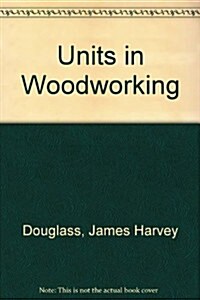 Units in Woodworking (Hardcover, Subsequent)