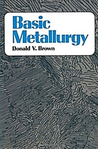 Basic Metallurgy (Paperback)