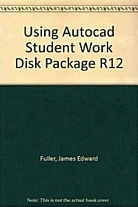 Using Autocad Student Work Disk Package R12 (Paperback)