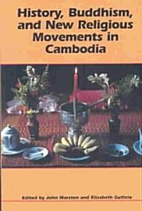 History, Buddhism, and New Religious Movements in Cambodia (Paperback)