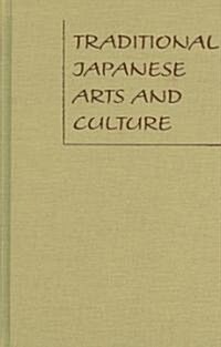 Traditional Japanese Arts And Culture (Hardcover, Illustrated)