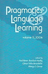 Pragmatics & Language Learning, Volume 11 (Paperback, 2006)