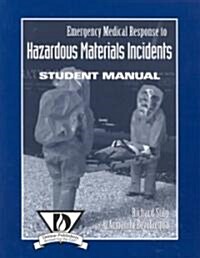Emergency Medical Response to Hazardous Materials Incidents (Paperback)