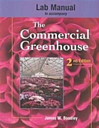 Commercial Greenhouse (Paperback, 2nd, Lab Manual)