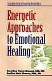 Energetic Approaches to Emotional Healing (Paperback)