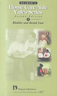 Bladder and Rectal Care (VHS)