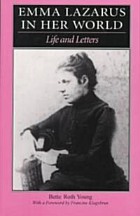 Emma Lazarus in Her World: Life and Letters (Paperback)