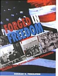 Forged in Freedom: Shaping the Jewish-American Experience (Hardcover)