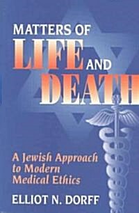 Matters of Life and Death: A Jewish Approach to Modern Medical Ethics (Paperback)