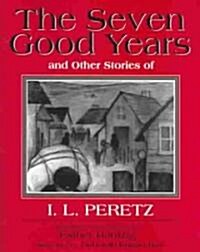 The Seven Good Years: And Other Stories of I. L. Peretz (Paperback)