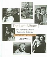 The Last Album: Eyes from the Ashes of Auschwitz-Birkenau (Hardcover, Updated and Exp)