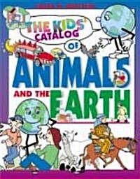 The Kids Catalog of Animals and the Earth (Paperback)