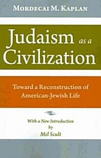 Judaism as a Civilization: Toward a Reconstruction of American Jewish Life (Paperback)