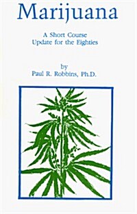Marijuana, Short Course (Paperback, 2nd, Subsequent)