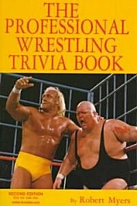 The Professional Wrestling Trivia Book (Paperback, 2, Revised)