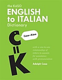 The KaSO English to Italian Dictionary: With a Proposed One-To-One Relationship of Italian Graphemes (Letters) and Phonemes (Sounds)                   (Paperback)
