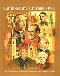 Catholicism, Chicago Style (Paperback)