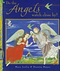 Do the Angels Watch Close By? (Hardcover)