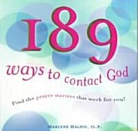 189 Ways to Contact God: Find the Prayer Starters That Work for You! (Paperback, First Edition)