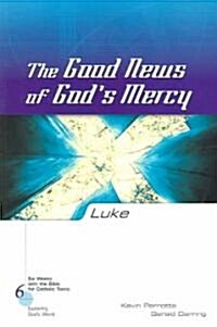 Luke: The Good News of Gods Mercy (Paperback)