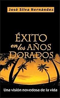 ?ito En Los A?s Dorados: Una Visi? Novedosa de la Vida (Paperback)