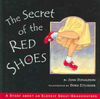 The Secret of the Red Shoes (Hardcover) - A Story About an Elderly Great-grandmother