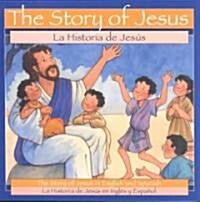 The Story of Jesus: La Historia de Jesus (Paperback)