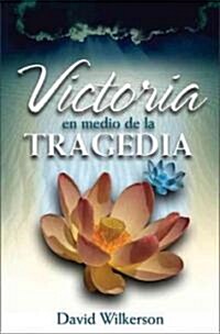 Victoria En Medio de la Tragedia (Paperback)