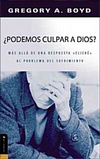 Podemos Culpar a Dios? / Is God To Blame? (Paperback)