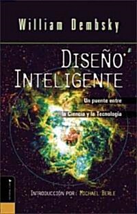 Dise? Inteligente: Un Puente Entre La Ciencia Y La Teolog? (Paperback)