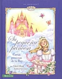 Su Peque? Princesa: Cartas Preciosas de Tu Rey (Hardcover)