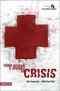 C?o Ayudar a J?enes En Crisis (Paperback)