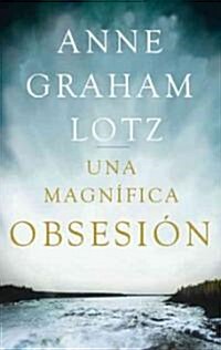 Una Magn?ica Obsesi?: Como Vivir En La Plenitud de Dios (Paperback)