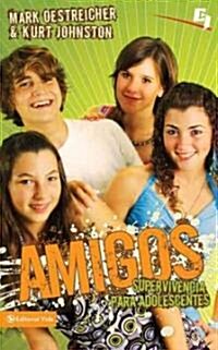 Amigos: Supervivencia Para Adolescentes (Paperback)