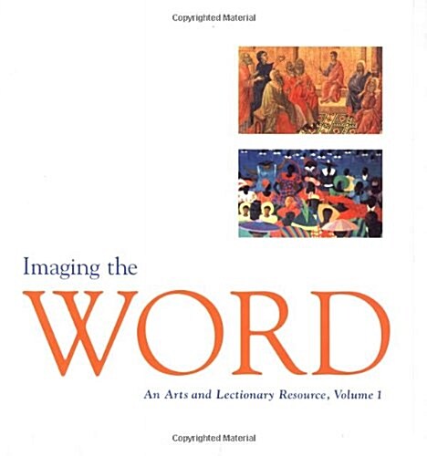 Imaging the Word: An Arts and Lectionary Resource (Paperback)